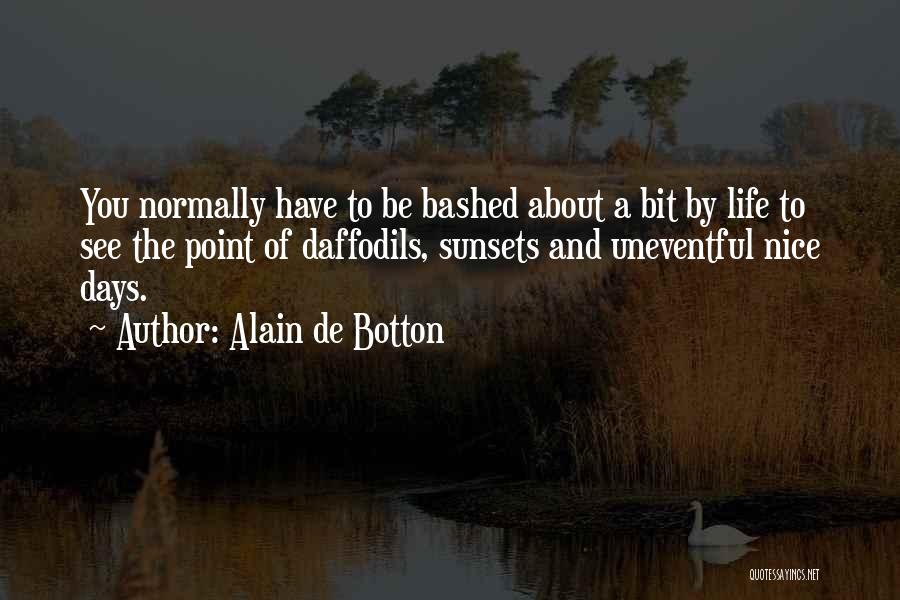 Cheetah Girl Quotes By Alain De Botton