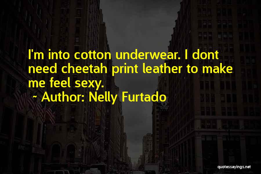 Cheetah Print Quotes By Nelly Furtado