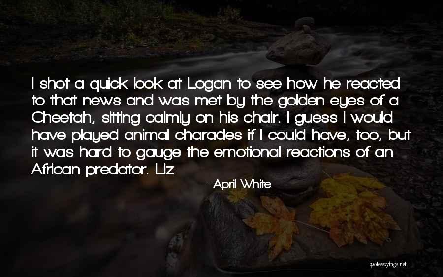 Cheetah Quotes By April White