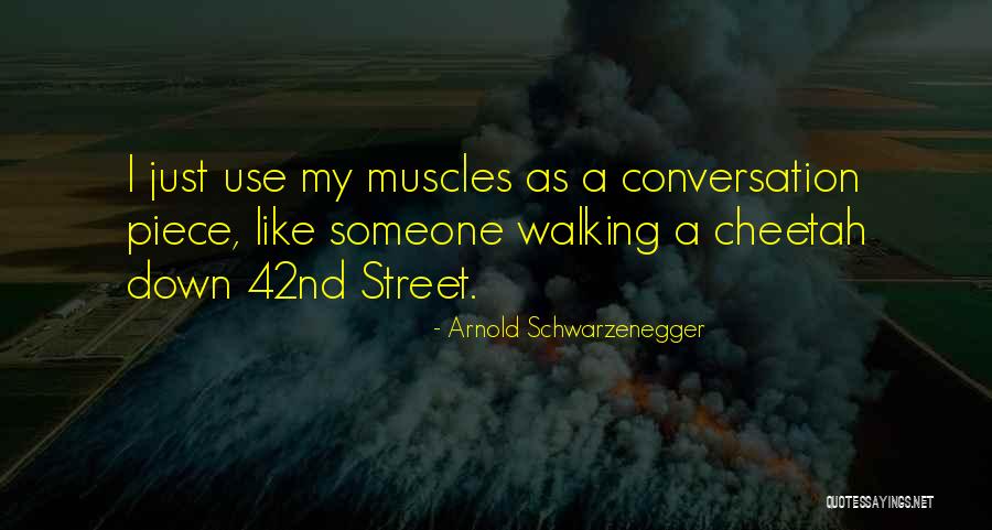 Cheetah Quotes By Arnold Schwarzenegger