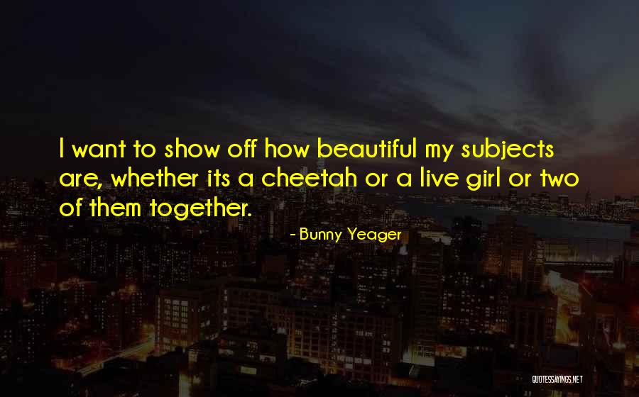 Cheetah Quotes By Bunny Yeager