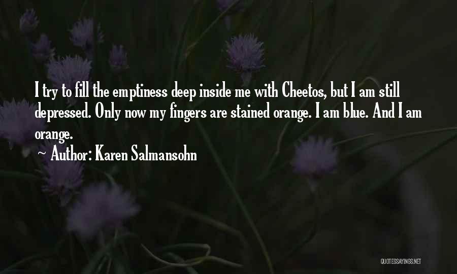 Cheetos Quotes By Karen Salmansohn