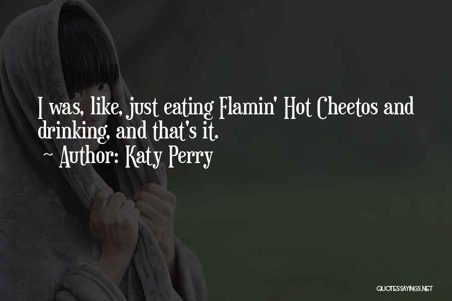 Cheetos Quotes By Katy Perry
