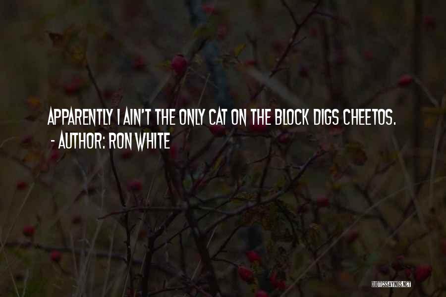 Cheetos Quotes By Ron White