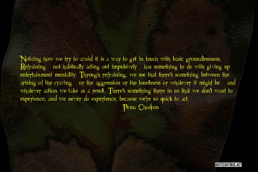 Cheevers Goalie Quotes By Pema Chodron Cheevers Goalie Quotes By Pema Chodron