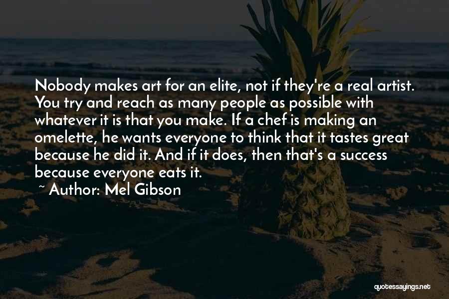 Chef In The Making Quotes By Mel Gibson