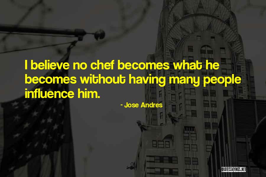 Chef Jose Andres Quotes By Jose Andres Chef Jose Andres Quotes By Jose Andres