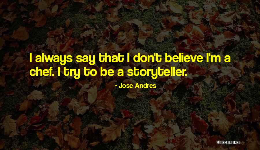 Chef Jose Andres Quotes By Jose Andres Chef Jose Andres Quotes By Jose Andres