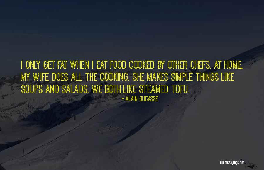 Chefs Cooking Quotes By Alain Ducasse Chefs Cooking Quotes By Alain Ducasse