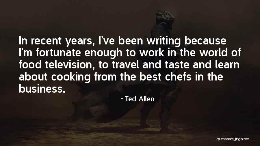 Chefs Cooking Quotes By Ted Allen Chefs Cooking Quotes By Ted Allen