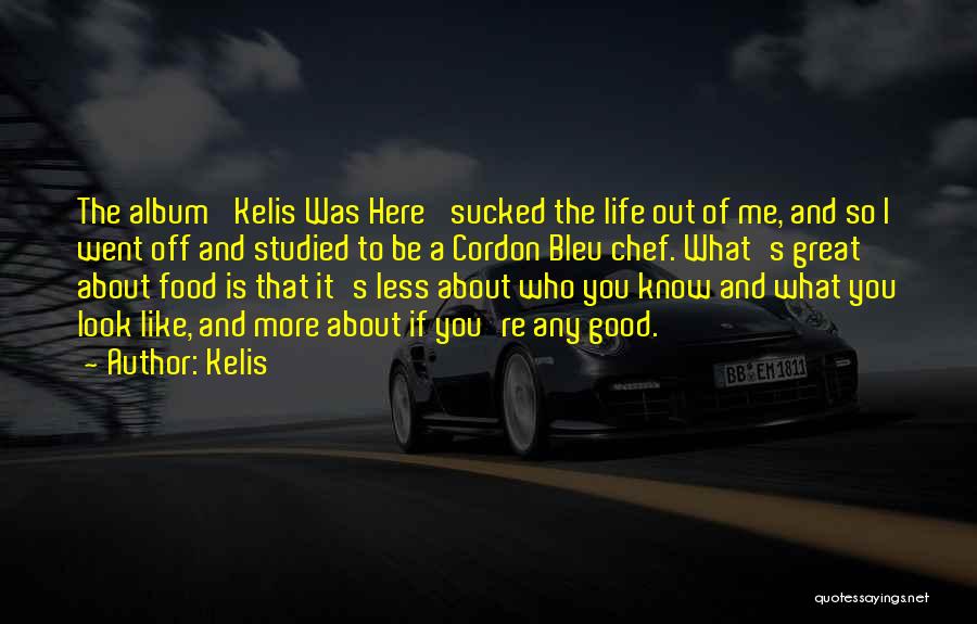 Chef's Life Quotes By Kelis