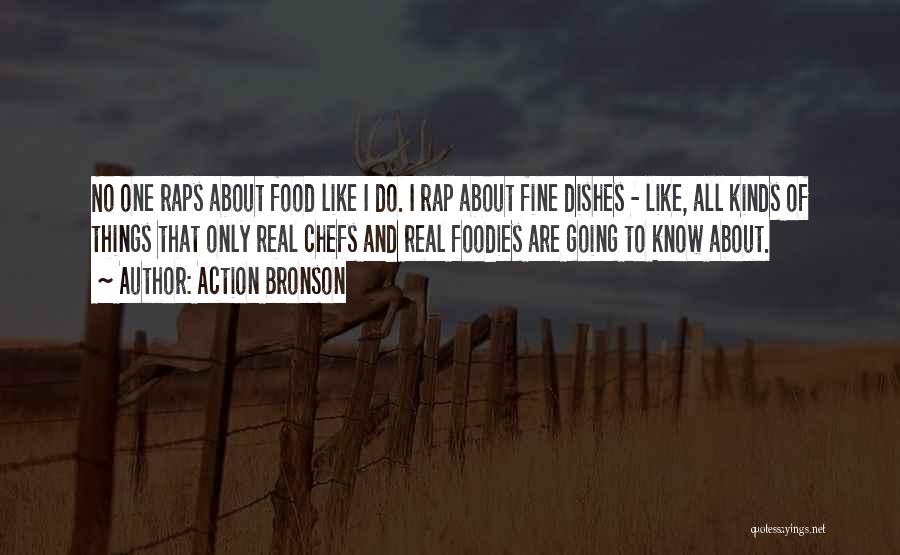 Chefs Quotes By Action Bronson