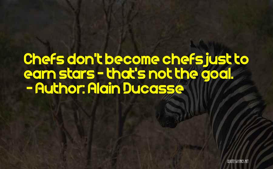 Chefs Quotes By Alain Ducasse