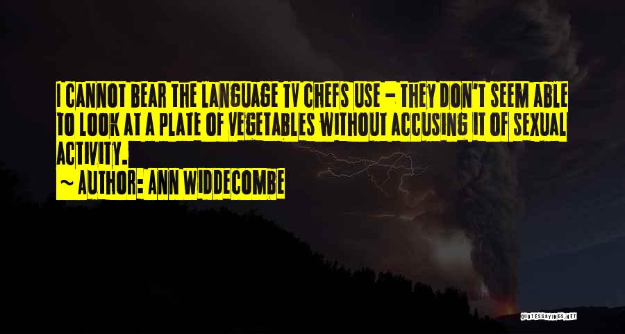 Chefs Quotes By Ann Widdecombe