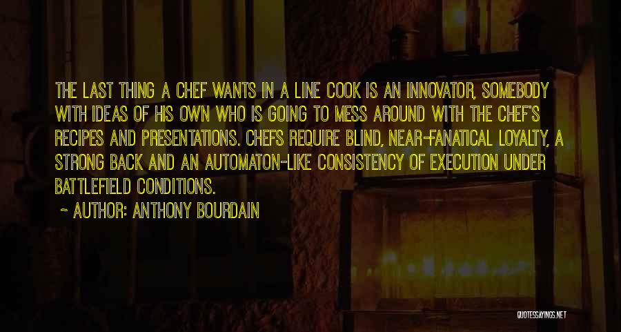 Chefs Quotes By Anthony Bourdain