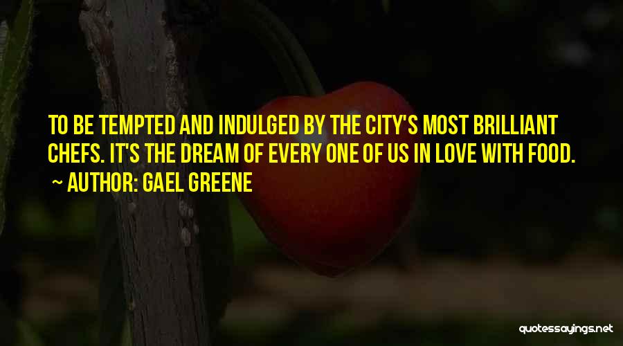 Chefs Quotes By Gael Greene