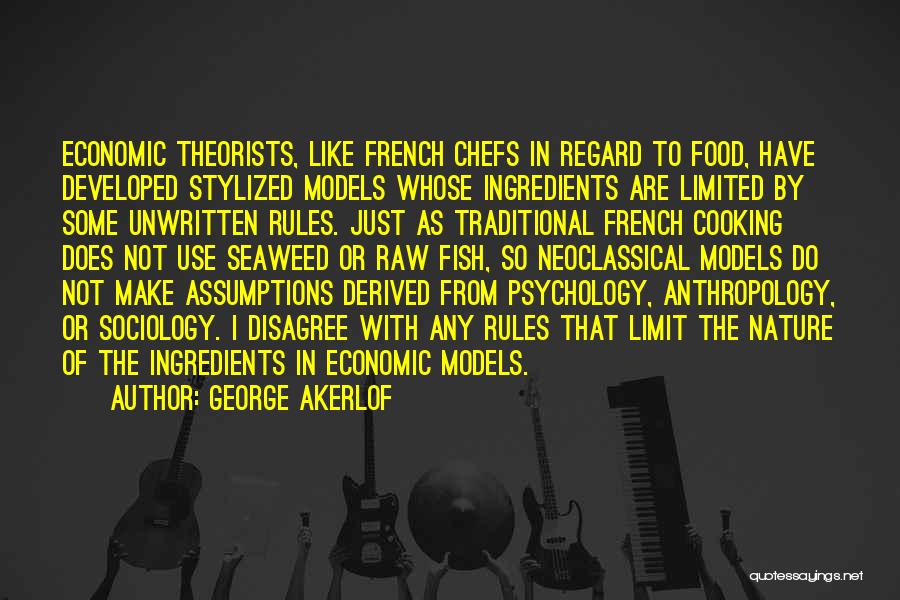 Chefs Quotes By George Akerlof