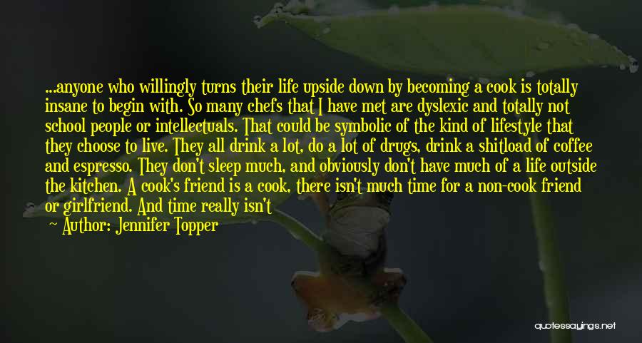 Chefs Quotes By Jennifer Topper