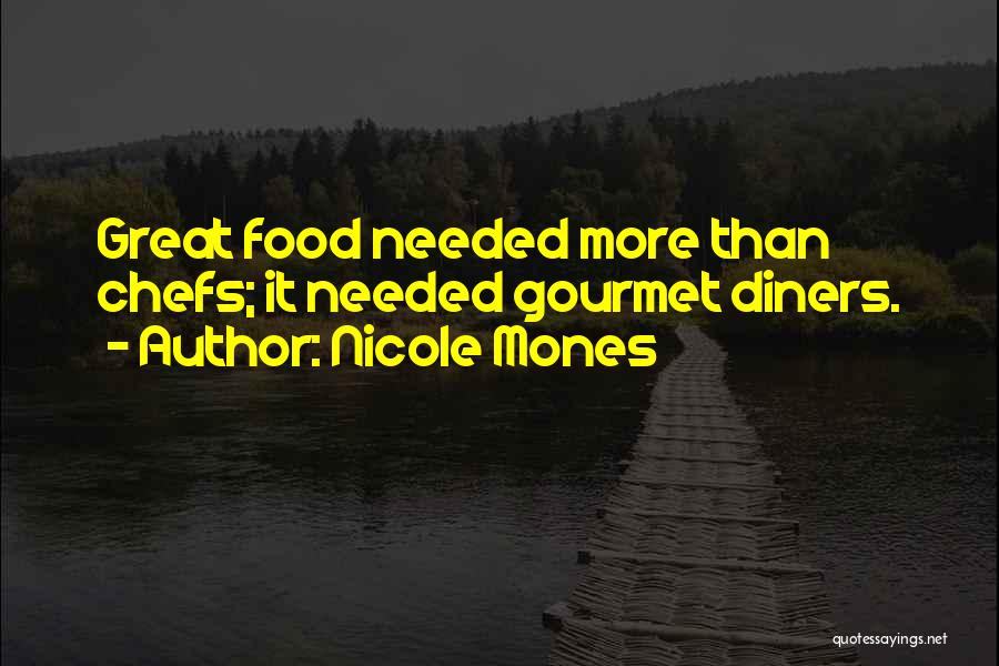 Chefs Quotes By Nicole Mones