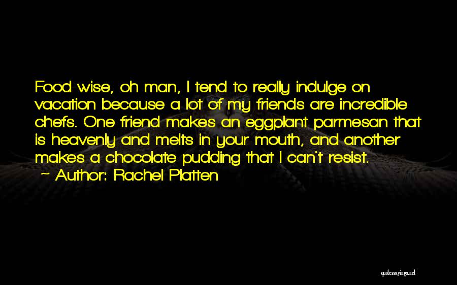 Chefs Quotes By Rachel Platten