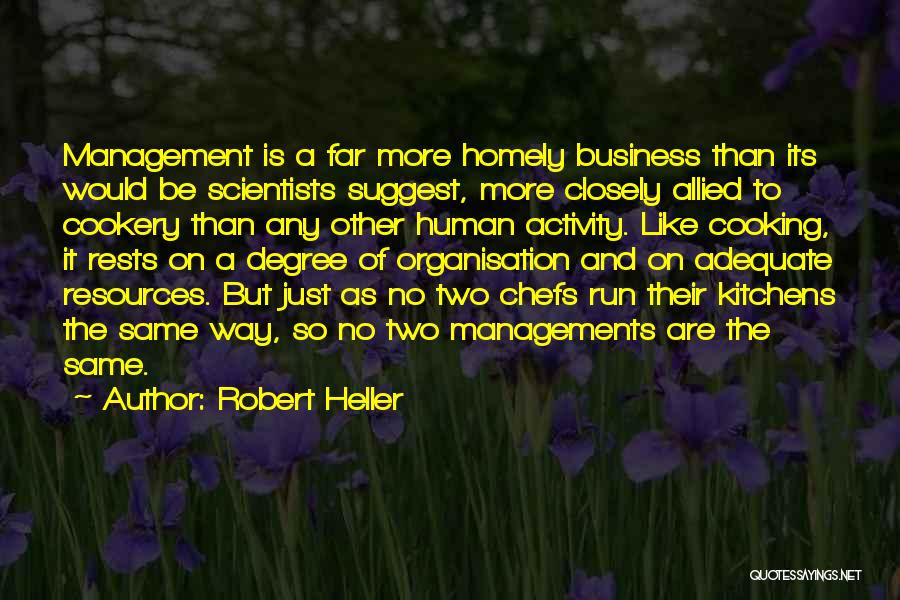 Chefs Quotes By Robert Heller