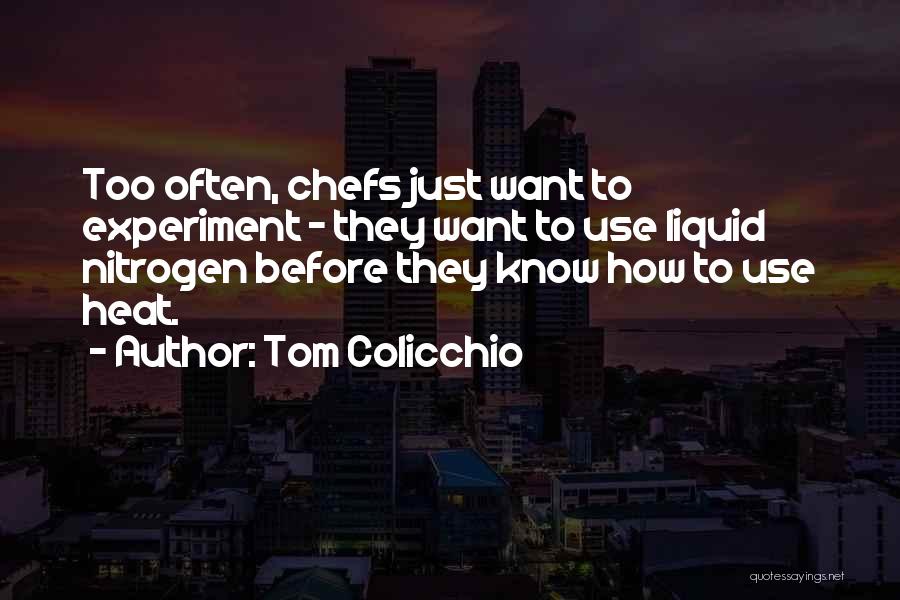 Chefs Quotes By Tom Colicchio