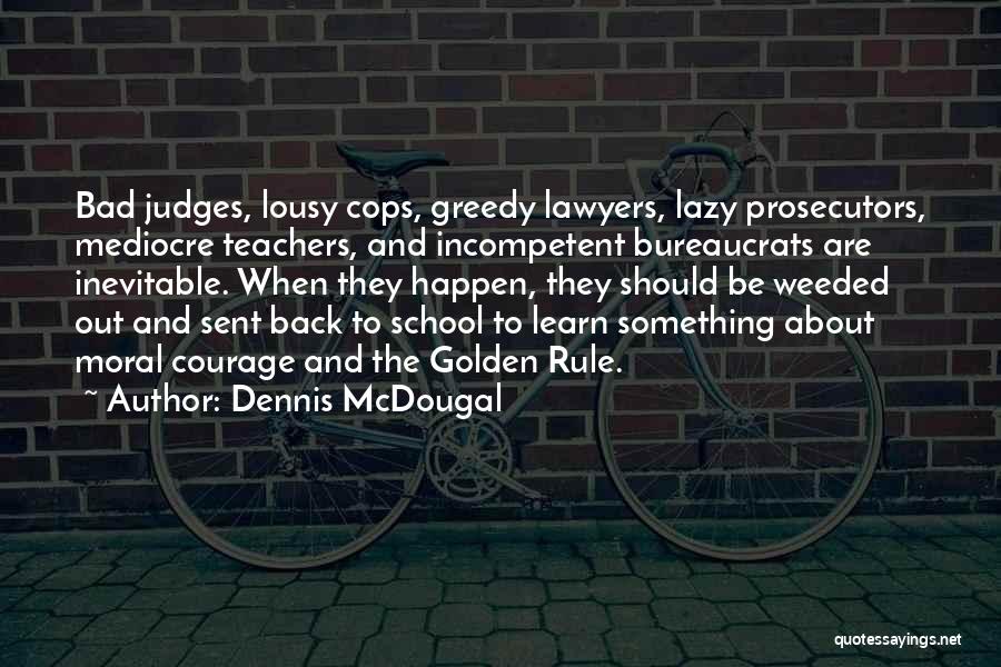 Chegarasiz Quotes By Dennis McDougal