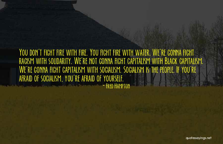 Chegassemos Quotes By Fred Hampton Chegassemos Quotes By Fred Hampton