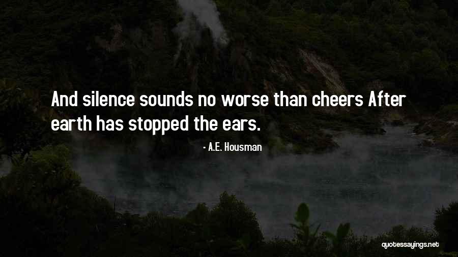 Cheias Em Quotes By A.E. Housman Cheias Em Quotes By A.E. Housman