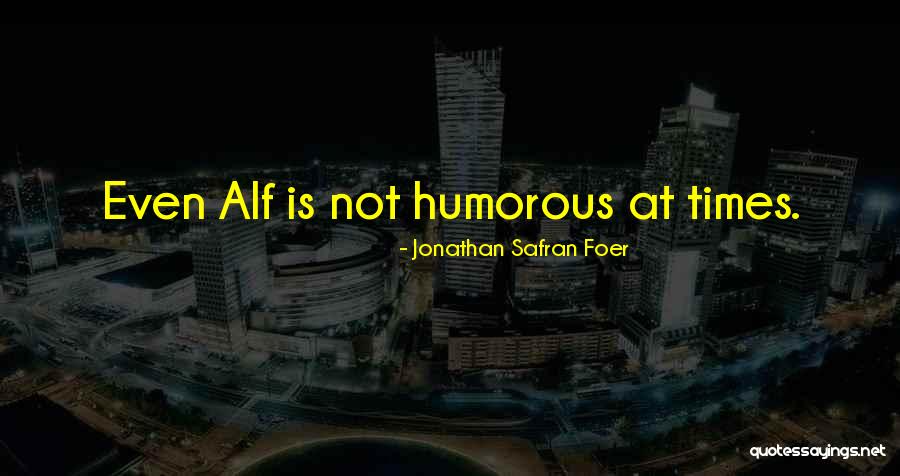 Cheirar Tabaco Quotes By Jonathan Safran Foer Cheirar Tabaco Quotes By Jonathan Safran Foer