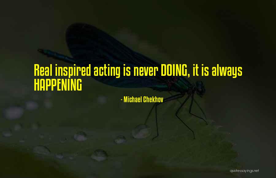 Chekhov Acting Quotes By Michael Chekhov Chekhov Acting Quotes By Michael Chekhov