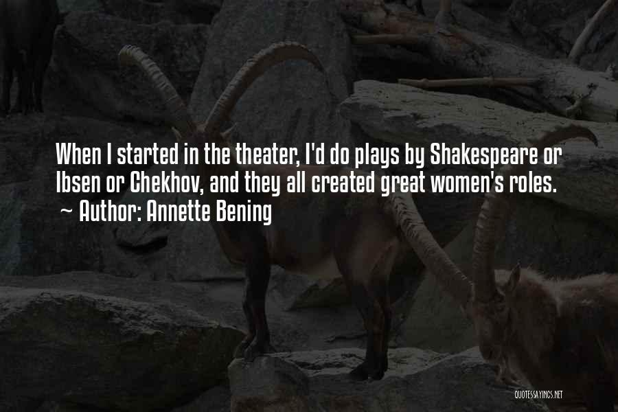 Chekhov Plays Quotes By Annette Bening