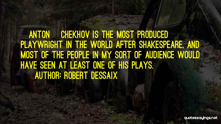 Chekhov Plays Quotes By Robert Dessaix