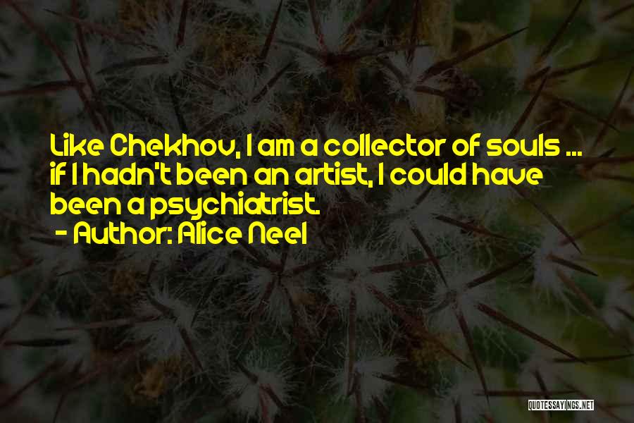 Chekhov Quotes By Alice Neel