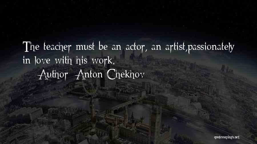 Chekhov Quotes By Anton Chekhov
