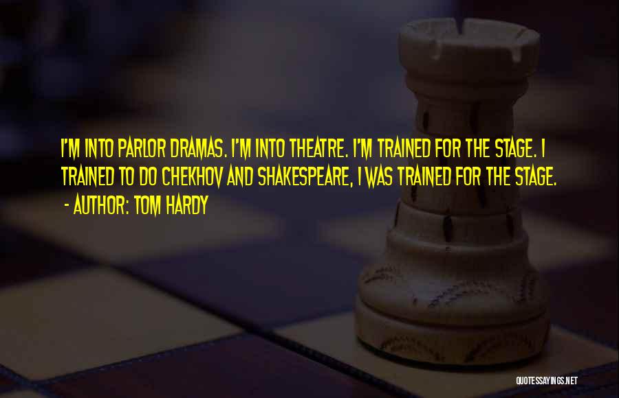 Chekhov Quotes By Tom Hardy