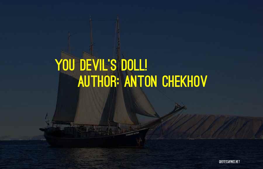 Chekhov's Quotes By Anton Chekhov