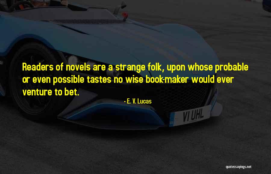 Chelette Sisters Quotes By E. V. Lucas Chelette Sisters Quotes By E. V. Lucas