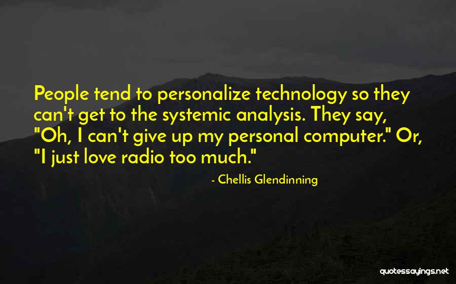 Chellis Glendinning Quotes 2063373