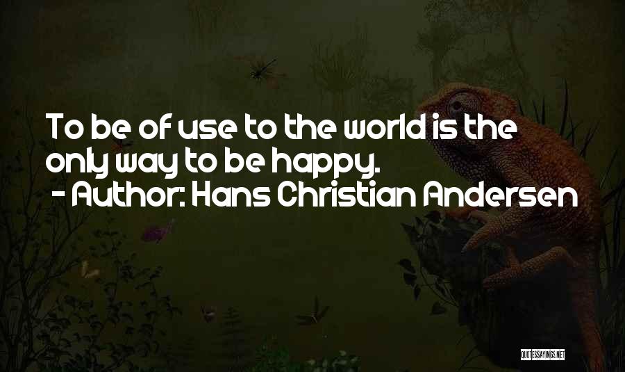 Chellovecks Quotes By Hans Christian Andersen