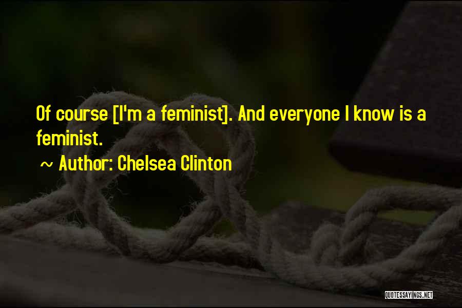 Chelsea Clinton Quotes 761123