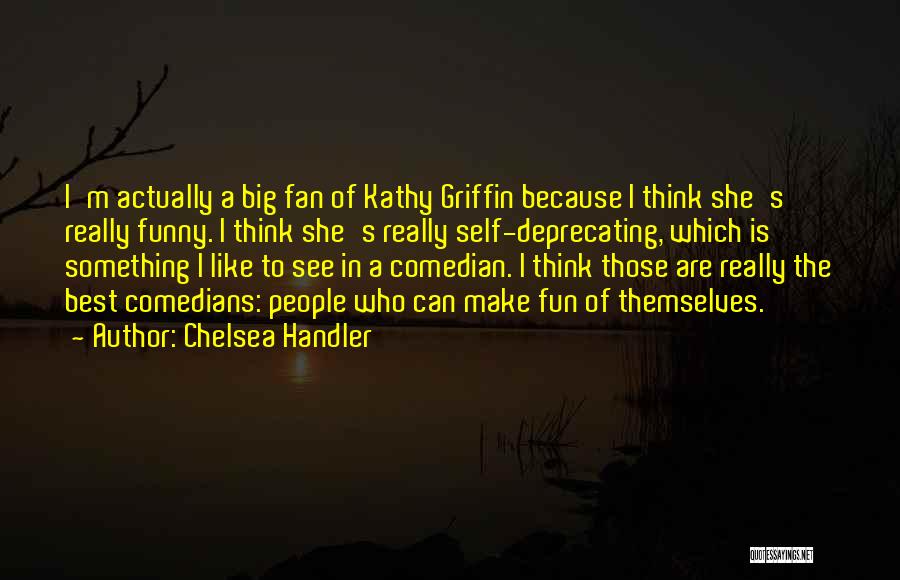 Chelsea Fan Quotes By Chelsea Handler