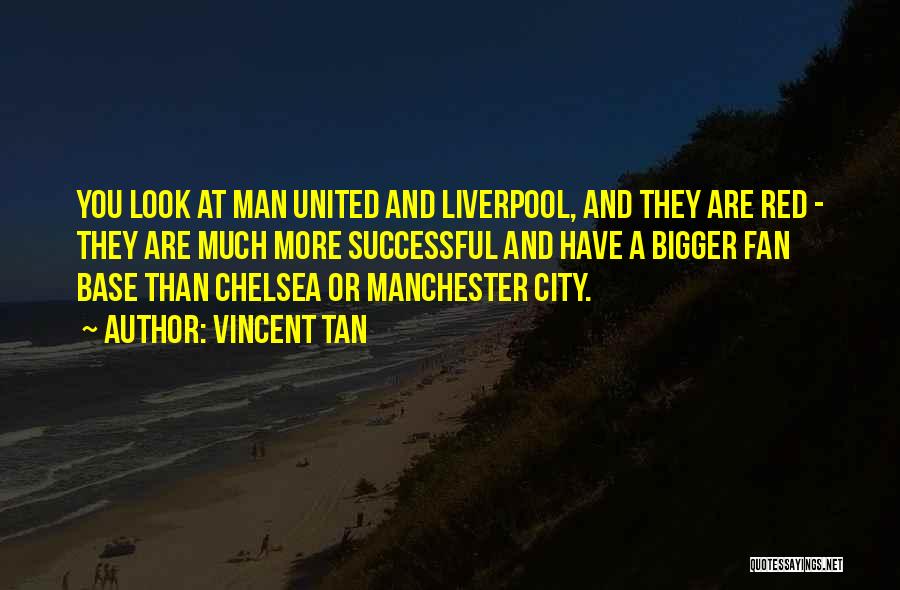 Chelsea Fan Quotes By Vincent Tan