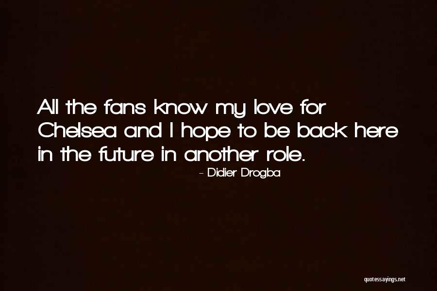 Chelsea Fans Quotes By Didier Drogba