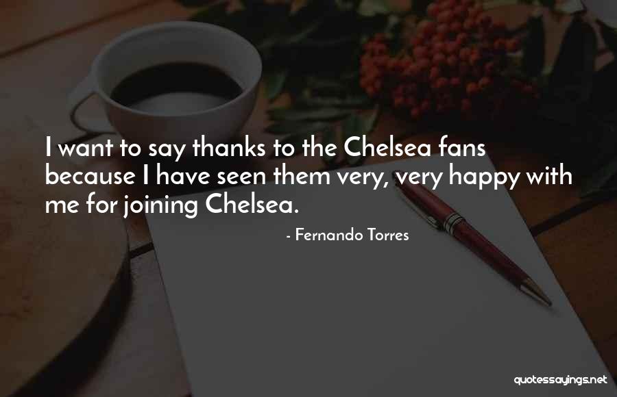 Chelsea Fans Quotes By Fernando Torres