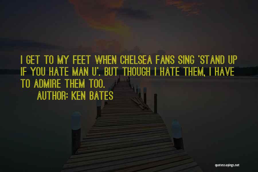 Chelsea Fans Quotes By Ken Bates