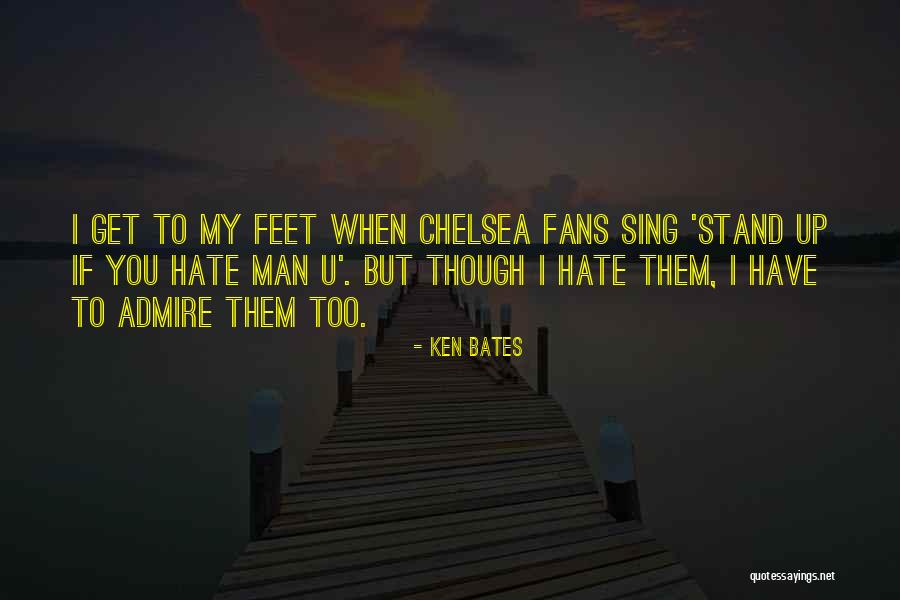 Chelsea Fans Quotes By Ken Bates