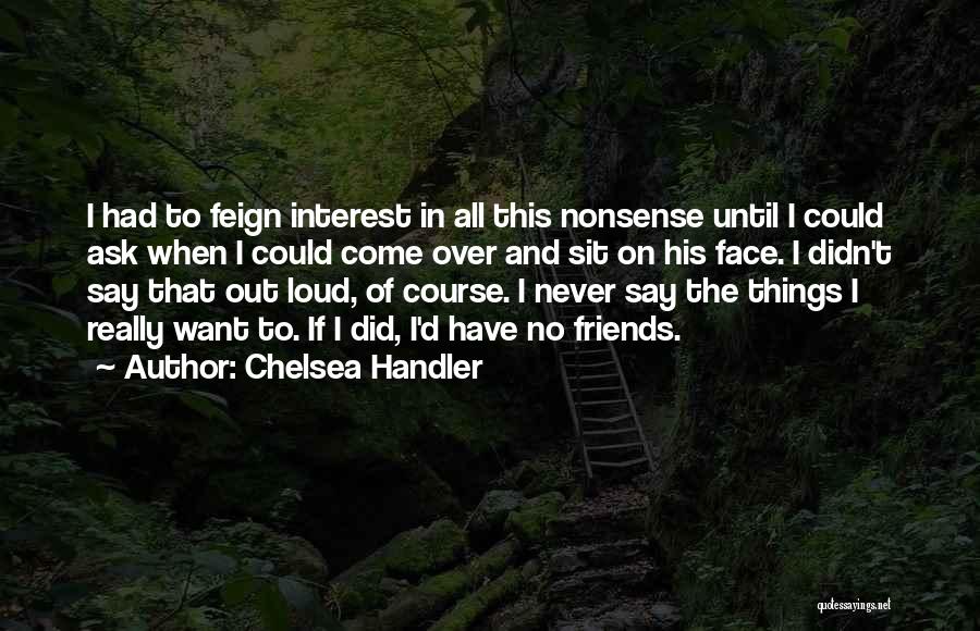 Chelsea Handler Quotes 1631816