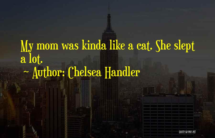 Chelsea Handler Quotes 1690259