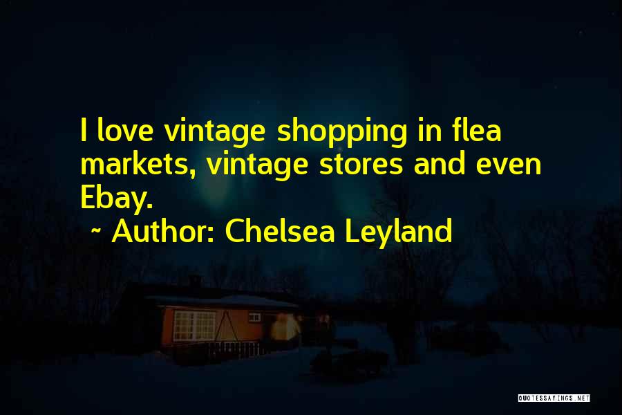 Chelsea Leyland Quotes 1154013